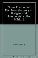 Some Enchanted Evenings: the Story of Rodgers and Hammerstein [First Edition] B00AARJYJ6 Book Cover