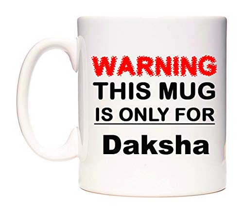 Warning This Mug is ONLY for Daksha Mug Cup by WeDoMugs