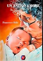 un antico amore (NOIQUI) (Italian Edition) B0F61WXT5N Book Cover