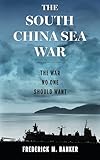 The South China Sea War: The War No One Should Want