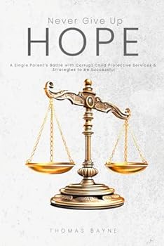 Paperback Never Give Up Hope: Battling Corrupt CPS Book