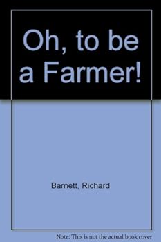 Paperback Oh, to be a Farmer! Book