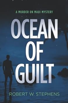 Ocean of Guilt: A Murder on Maui Mystery - Book #7 of the Murder on Maui