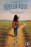 Huella Azul. Primera Parte: Entrevistas con Personajes y Artistas del Blues Hecho en México (Spanish Edition) B0F5NXHX17 Book Cover