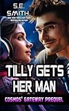 Tilly Gets Her Man: A Cosmos' Gateway Short