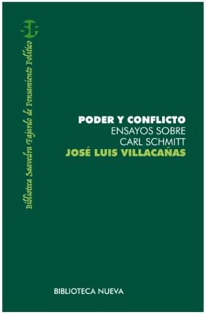 PODER Y CONFLICTO. Ensayos sobre Carl Schmitt (Biblioteca Saavedra Fajardo)
