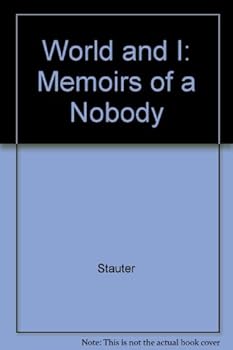 Hardcover World and I: Memoirs of a Nobody Book