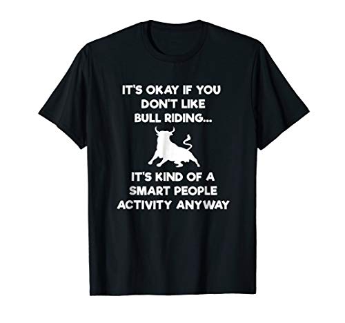 Bull Riding T-Shirt Gift - Funny Smart Bull Rider Rodeo