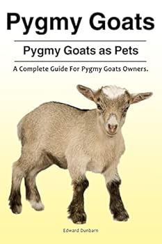 Paperback Pygmy Goats. Pygmy Goats as Pets: A Complete Guide For Pygmy Goats Owners. Book