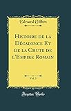  Histoire de la Décadence Et de la Chute de l\'Empire Romain, Vol. 3 (Classic Reprint)