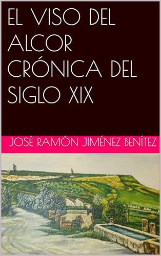 EL VISO DEL ALCOR CRÓNICA DEL SIGLO XIX
