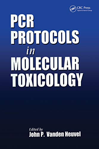 PCR Protocols in Molecular Toxicology (Methods in Life Sciences - Toxicology Section Book 5) (English Edition) - Vanden Heuvel, John P.