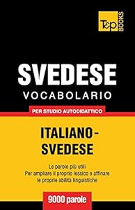 Vedi scheda su Amazon Vocabolario Italiano-Svedese per studio autodidattico - 9000 parole: 266