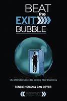 Beat the Exit Bubble: The Ultimate Guide for Exiting Your Business 0615775772 Book Cover