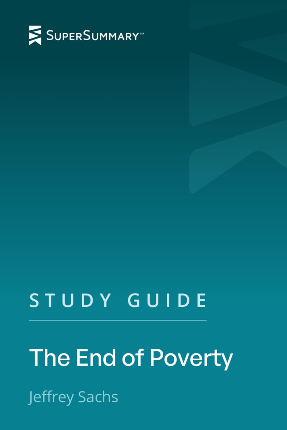 Study Guide: The End of Poverty by Jeffrey Sachs (SuperSummary)