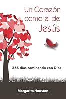 Un corazón como el de Jesús: 365 días caminando con Dios 9584817337 Book Cover