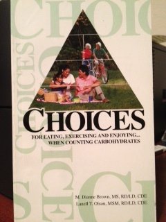 Paperback Choices: For Eating, Exercising and Enjoying-- When Counting Carbohydrates Book