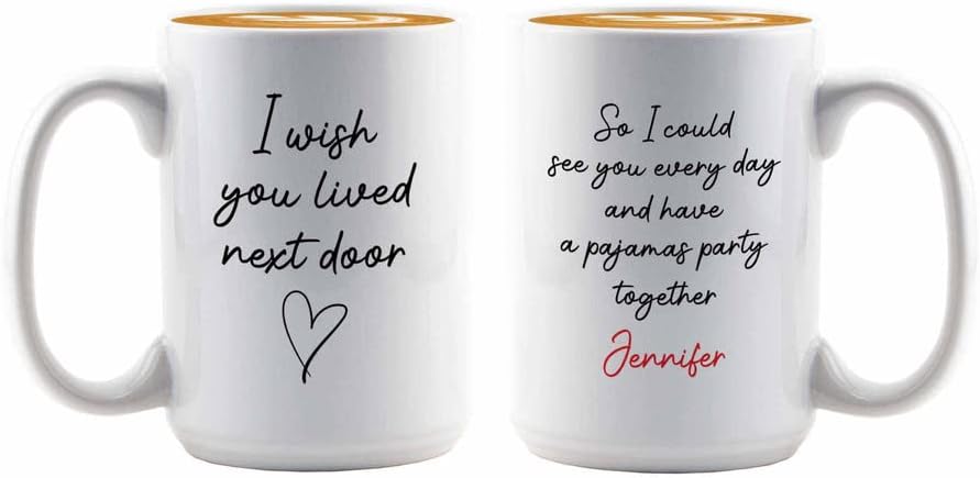 Taza de café con texto en inglés "I Wish You Lived Next Door de 2 lados, 15 onzas, color blanco, pijamas personalizadas, regalo para amigos,