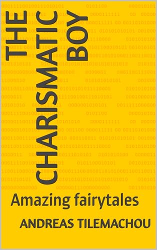 The charismatic boy: Amazing fairytales (English Edition)