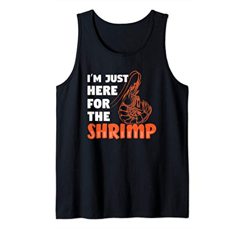 I'm Just Here For The Shrimp Funny Seafood Lovers Camiseta sin Mangas