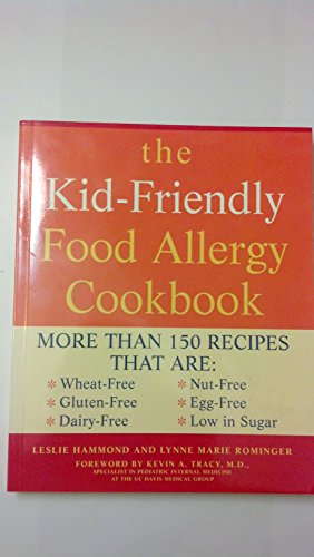 Used Book in Good Condition Kid Friendly Food Allergy Cookbook: More Than 150 Recipes That Are Wheat-Free, Gluten-Free, Dairy Free, Nut Free, Egg Free, Low in Sugar: More Than ... Egg-Free Recipes That are Also Low in Sugar
