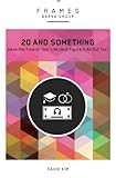 20 and Something (Frames Series), eBook: Have the Time of Your Life (And Figure It All Out Too)