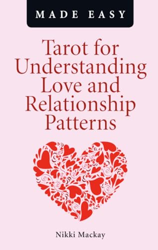 Tarot for Understanding Love and Relationship Patterns Made Easy