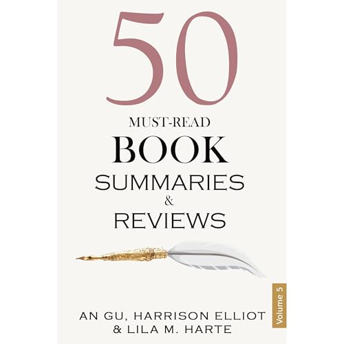 50 Must-Read Book Summaries and Reviews Audiolibro Por Luminous Starlight, An Gu, Harrison Elliot, Lila M. Harte arte de port