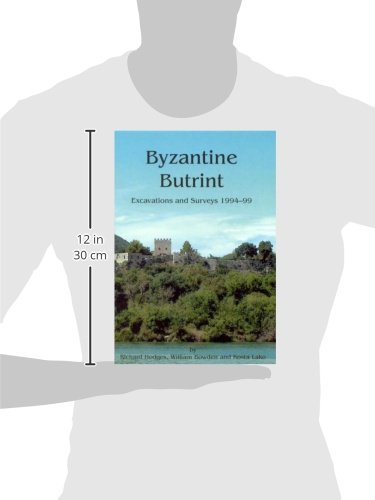 Byzantine Butrint: Excavations and Surveys 1994-99 (Butrint Archaeological Monographs)