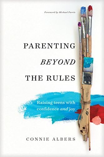 Parenting Beyond the Rules: Raising Teens with Confidence and Joy Paperback – Illustrated, 2 April 2019