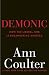 Demonic: How the Liberal Mob Is Endangering America