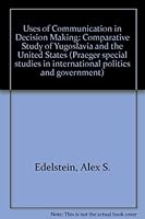 Uses of Communication in Decision Making (Praeger special studies in international politics and government) 0275287793 Book Cover