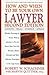 How and When to Be Your Own Lawyer: A Step-by-Step Guide to Effectively Using Our Legal System, Second Edition