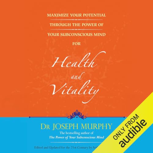 Maximize Your Potential Through the Power of Your Subconscious Mind For: Health & Vitality cover art