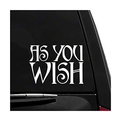 As You Wish - Princess Bride - Vinyl Vehicle Sticker.