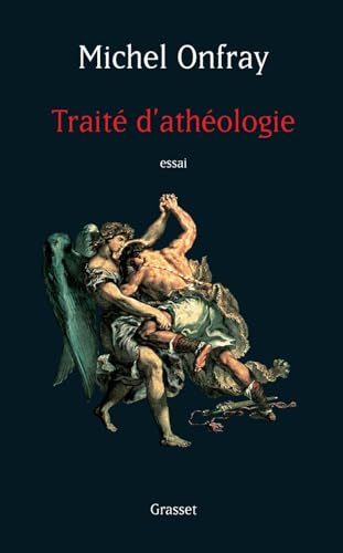 Traité d'Athéologie: Physique de la métaphysique