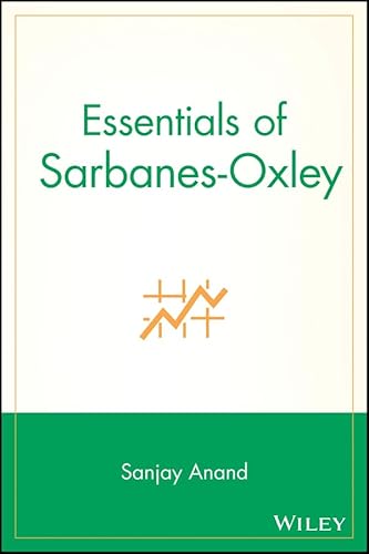 Essentials of Sarbanes-Oxley (Essentials Series Book 35)