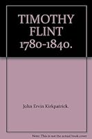 TIMOTHY FLINT 1780-1840. B0018C4X16 Book Cover