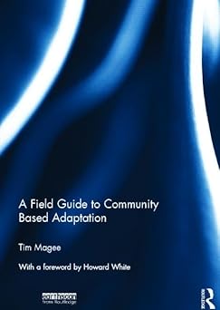 A Field Guide to Community Based Adaptation A Field Guide to Community Based Adaptation book cover