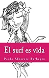 El surf es vida (Spanish Edition)