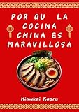 Por qué la cocina china es maravillosa?: - Serie Secretos del Gourmet Global