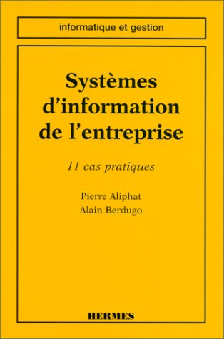 Télécharger Systèmes d'information de l'entreprise : 11 cas pratiques Livre PDF Gratuit