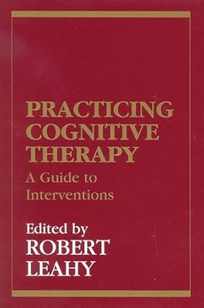 Practicing Cognitive Therapy: A Guide to Interventions book cover