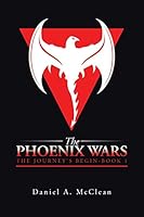 The Phoenix Wars: The Journey's Begin-Book 1 1504951506 Book Cover