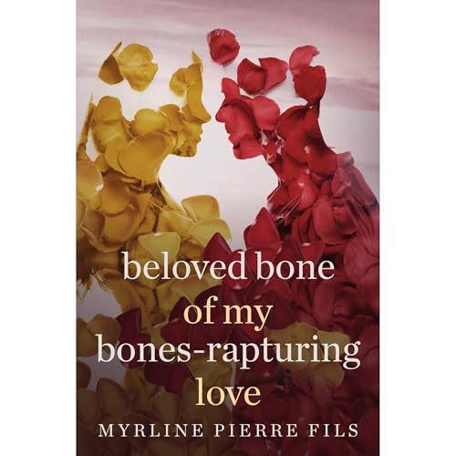 Beloved Bone Of My Bones-Rapturing Love part 1 : Myrline Pierre Fils episode artwork