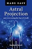 Astral Projection Made Easy (Made Easy (O Books))