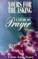Yours for the Asking A Study on Prayer 1894581040 Book Cover