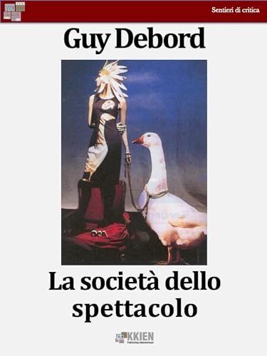 La società dello spettacolo (Sentieri di critica Vol. 11) (Italian Edition)