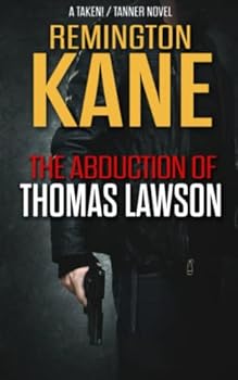 Paperback The Abduction Of Thomas Lawson (A TAKEN!/TANNER Novel) Book