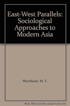 Hardcover East-West Parallels: Sociological Approaches to Modern Asia Book